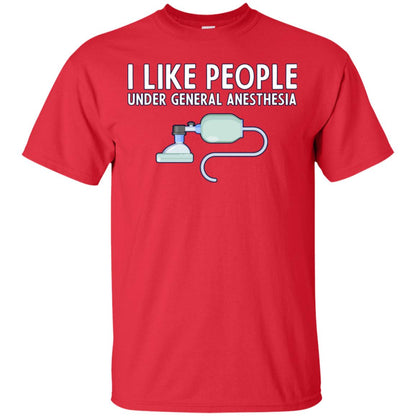 I Like People Under General Anesthesia Funny Saying Shirt Red
