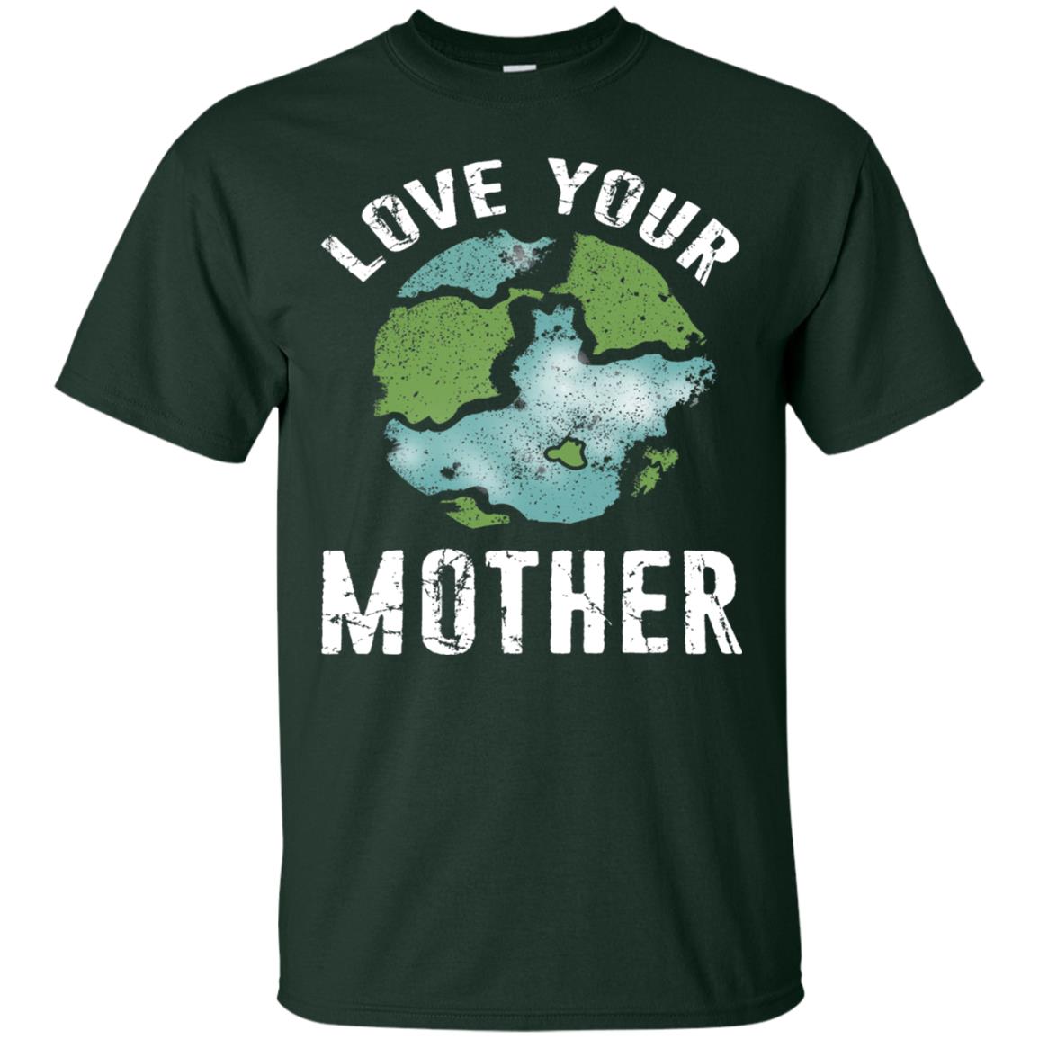 Love Your Mother Earth Day 2018 T-shirt Forest