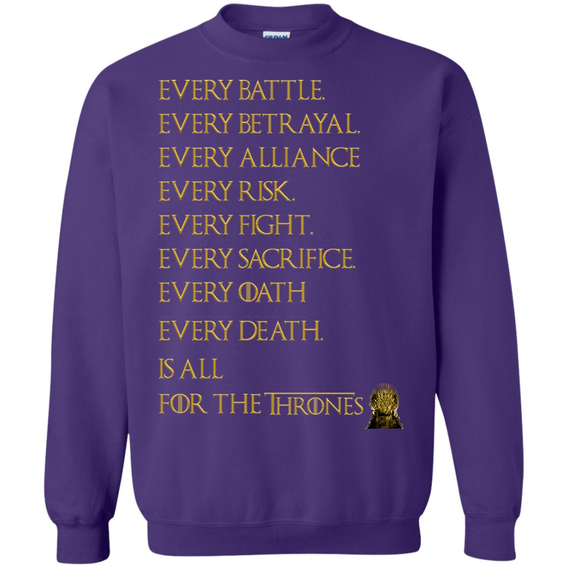 Every Battle Every Betrayal Every Alliance Every Risk Is All For The Thrones Game Of Thrones Shirt Purple