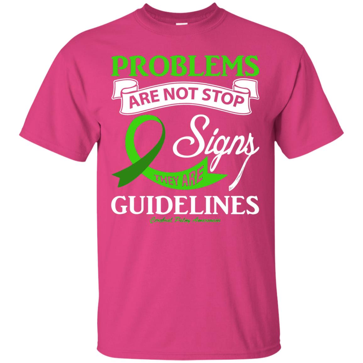 Cerebral Palsy Awareness They Are Guidelines Shirt Heliconia