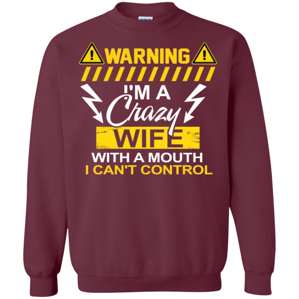 Warning I'm A Crazy Wife With A Mouth I Can't Control Shirt Maroon