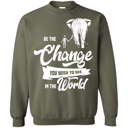 Be The Change You Wish To See In The World Shirt Military Green