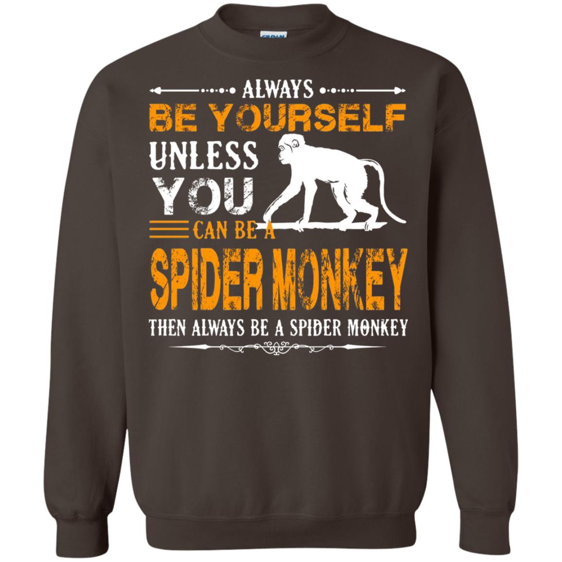 Always Be Yourself Unless You Can Be A Spider Monkey Dark Chocolate