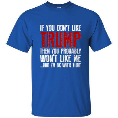 If You Don_t Like Trump T-shirt Royal