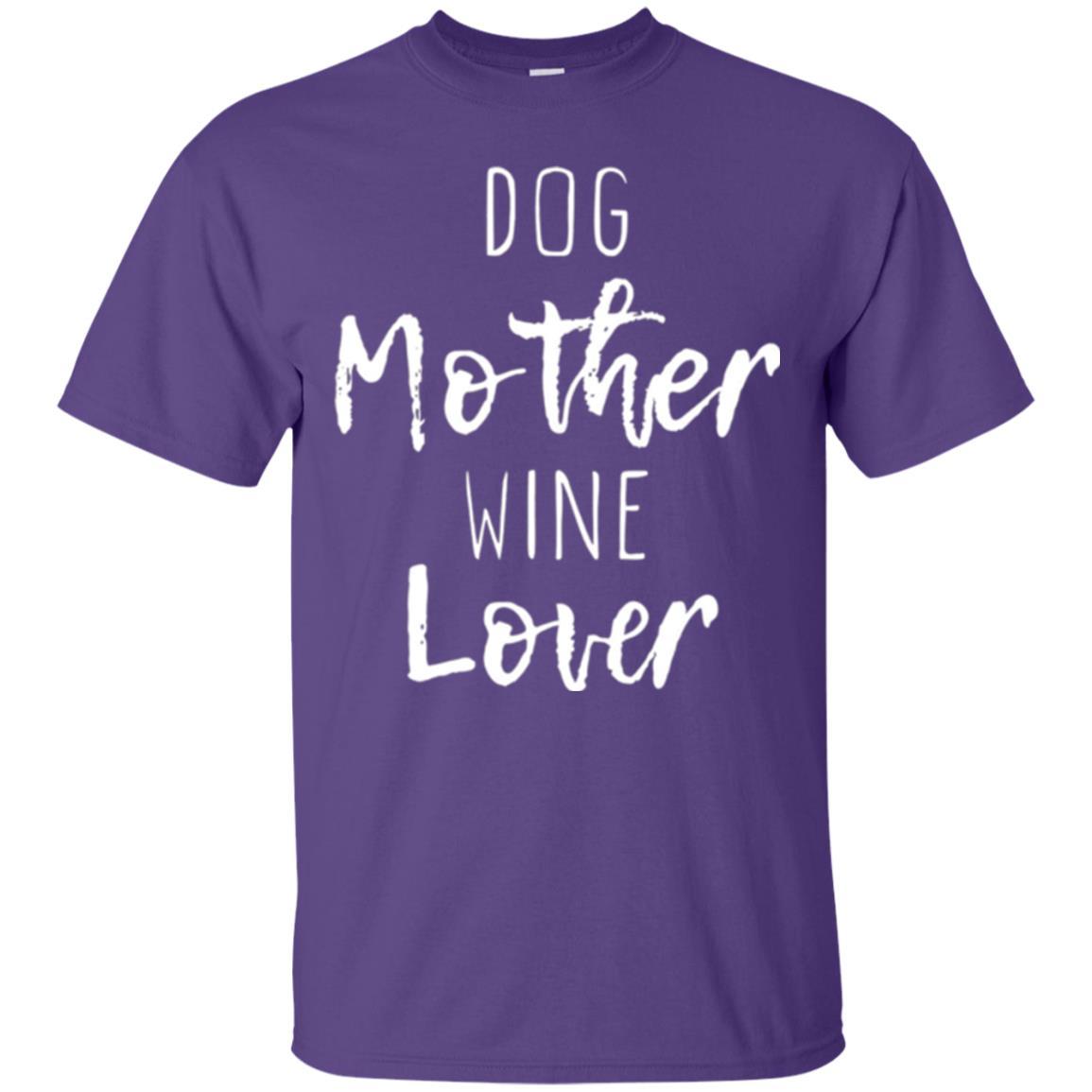 Dog Lover T-shirt Dog Mother Wine Lover T-shirt Purple