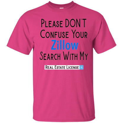 Realtor T-shirt Please Don_t Confuse Your Zillow Heliconia