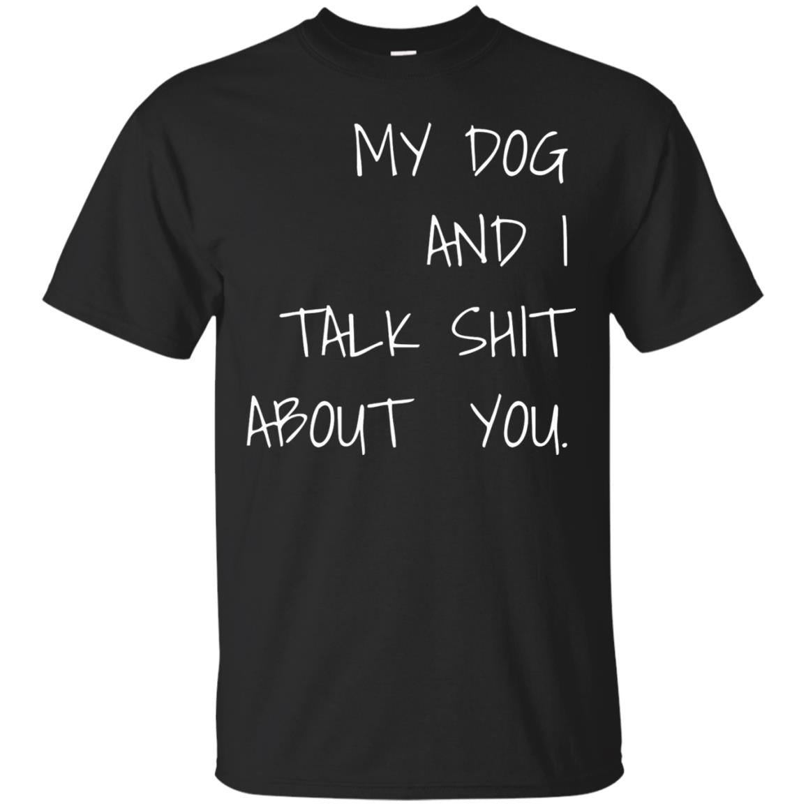 Dog Lover T-shirt My Dog And I Talk About You Black