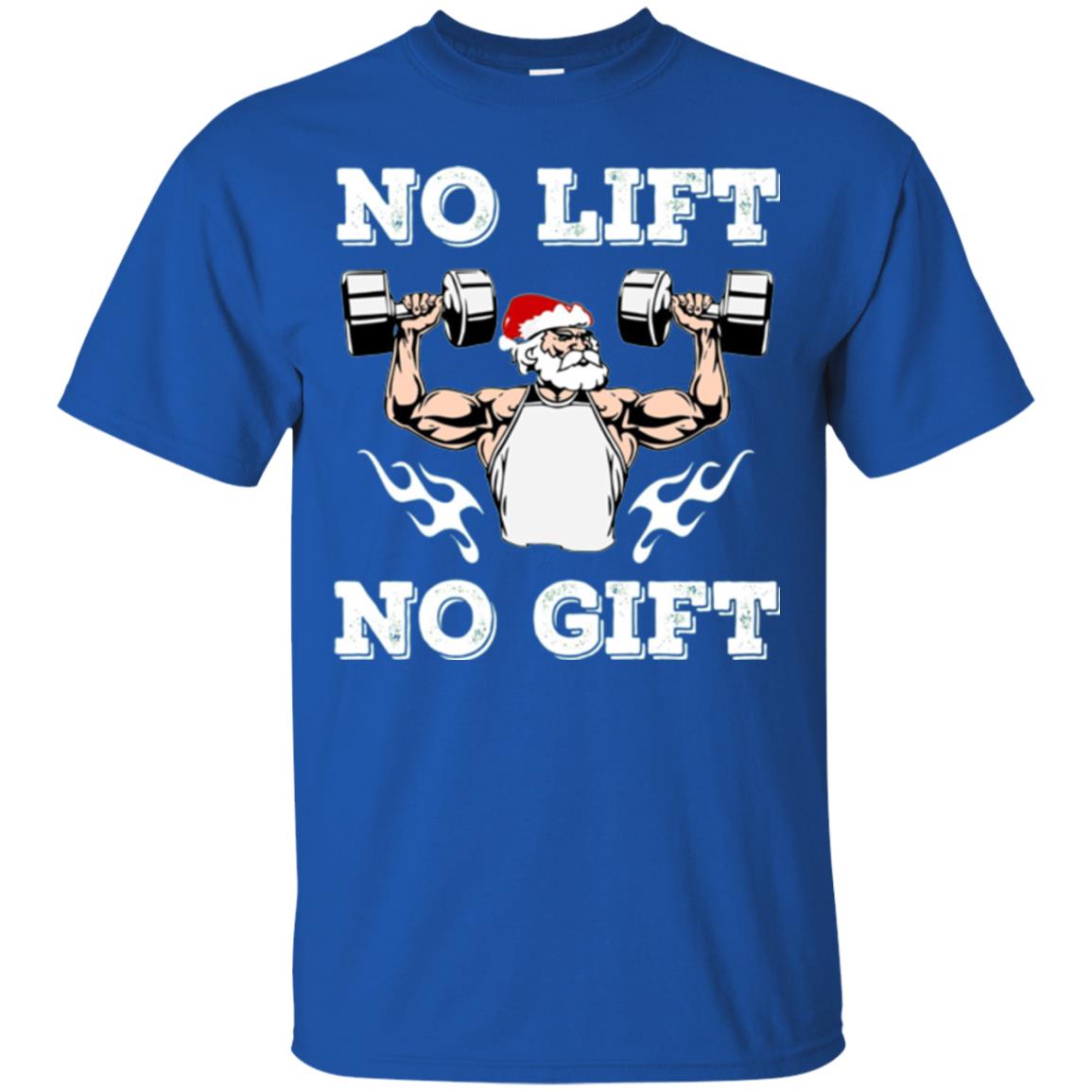 Christmas T-shirt No Lift No Gift Royal