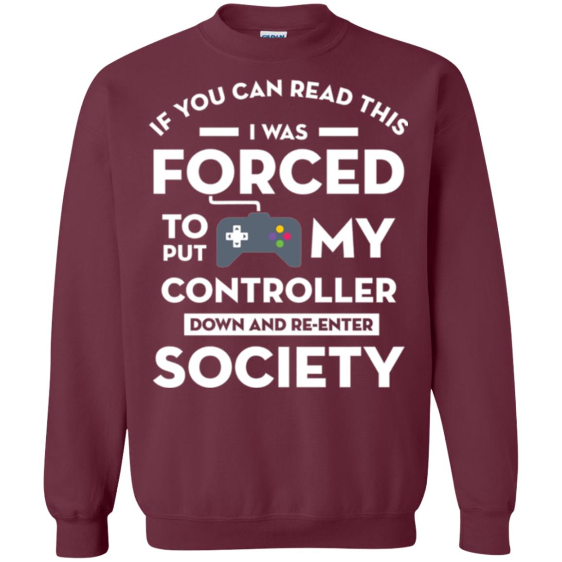 Gamer T-shirt If You Can Read This Maroon