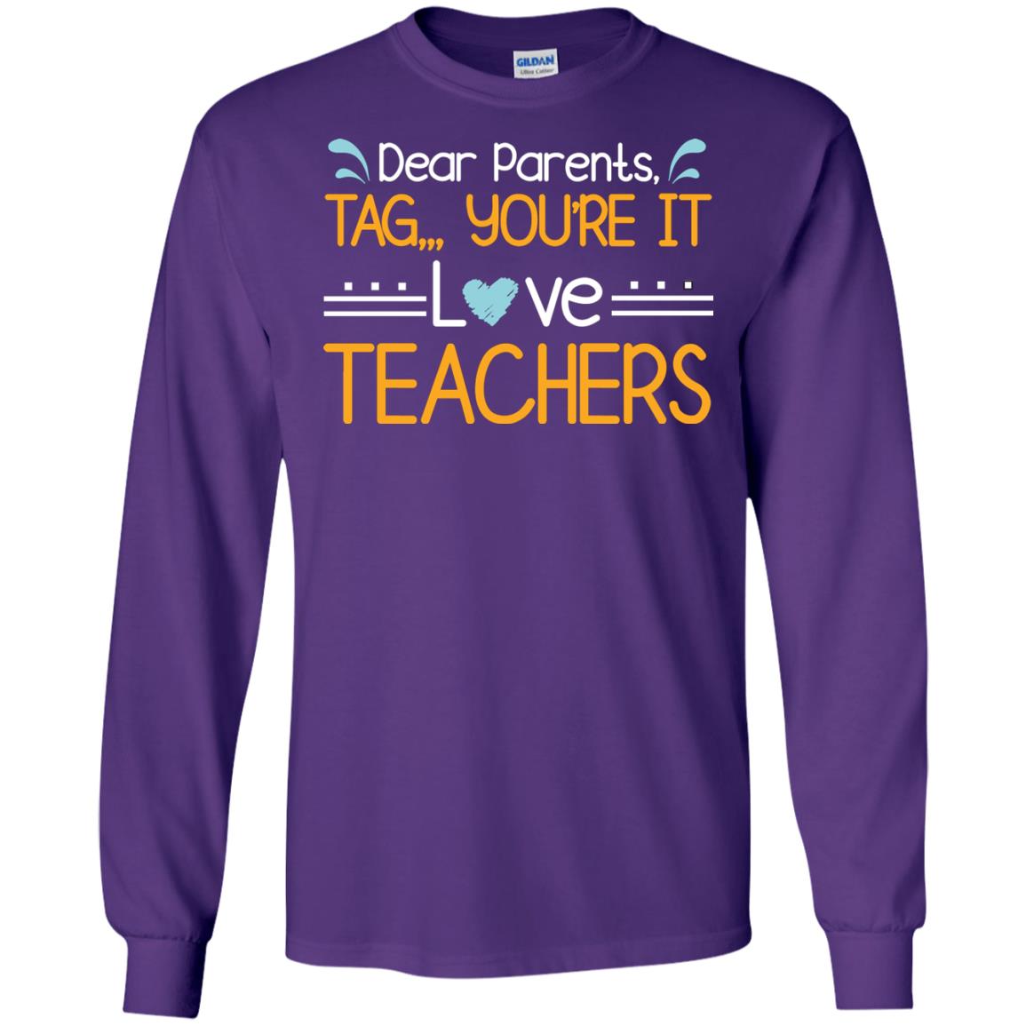 Dear Parents Tag You_re It Love Teachers Last Day Of School Shirt Purple