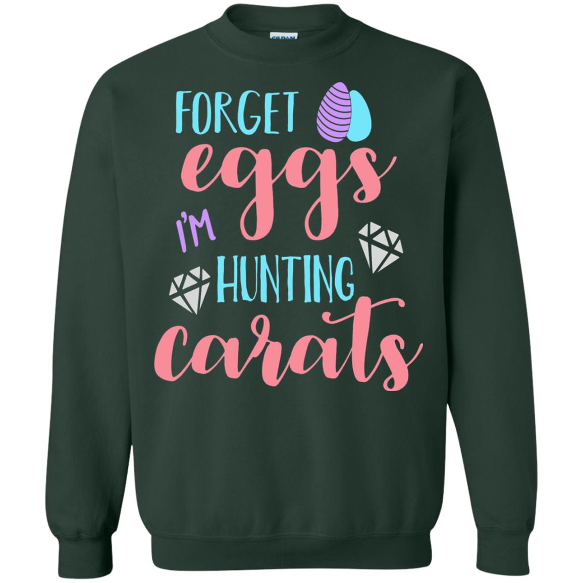 Forget Eggs Im Hunting Carats Funny Easter Day T-shirt Forest Green