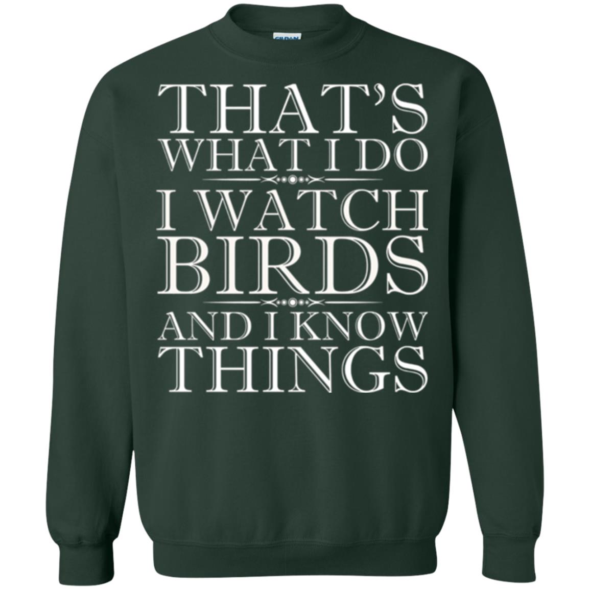 Birdwatching T-shirt That_s What I Do I Watch Birds And I Know Things Forest Green