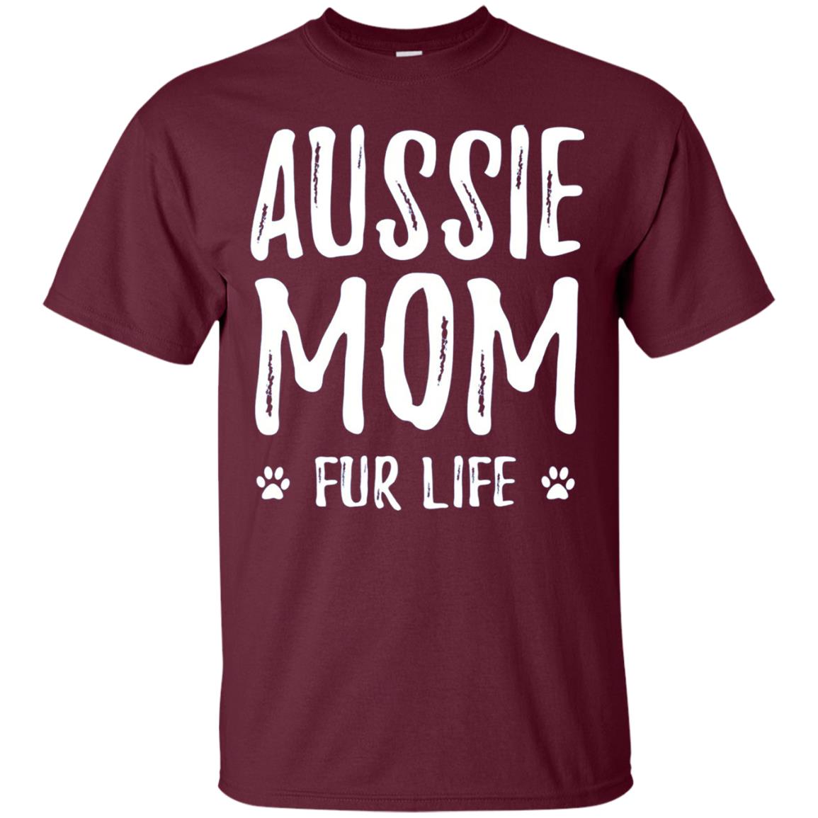 Aussie Mom Fur Life T-shirt Maroon