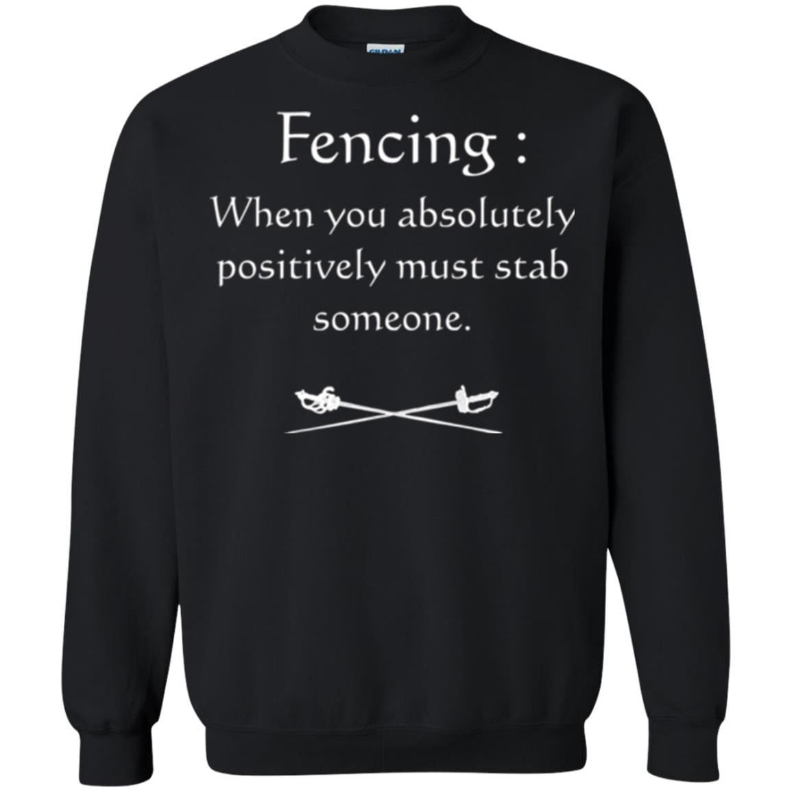 Fencing Lovers T-shirt When You Absolutely Posititive Must Stab Someone Black