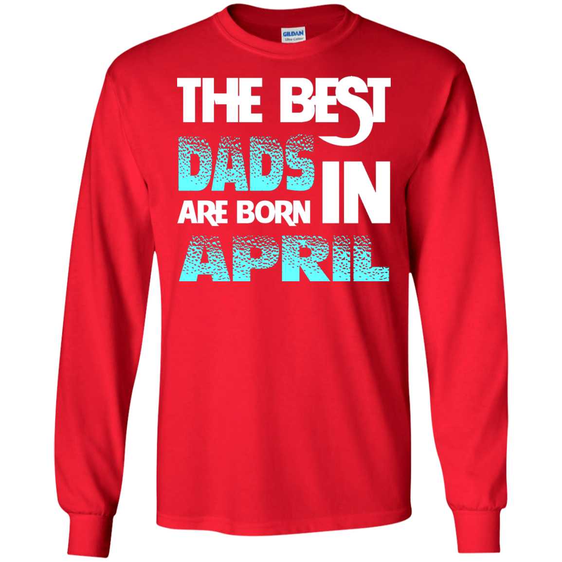Daddy T-shirt The Best Dads Are Born In April Red