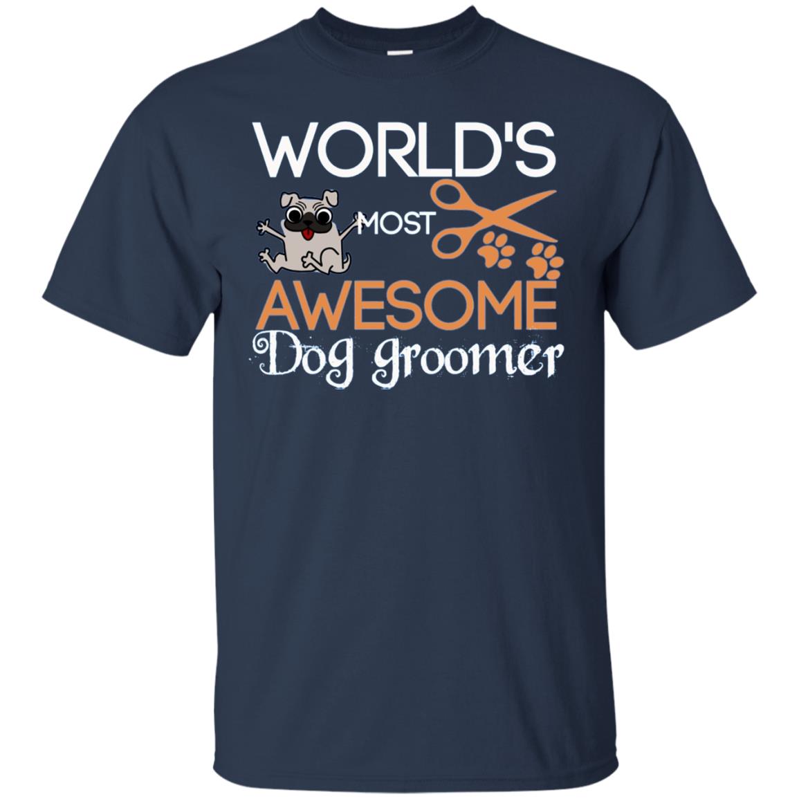 Dogs Lover Shirt World's Most Awesome Dog Groomer Navy