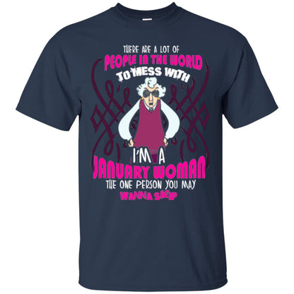 January Woman T-shirt There Are A Lot Of People In The World To Mess With Navy