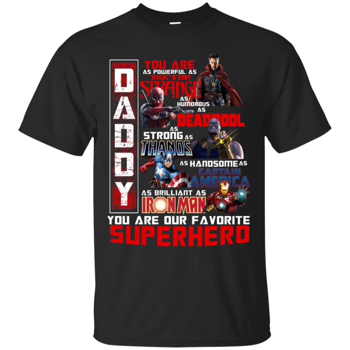 Daddy You Are As Powerful As Doctor Strange You Are Our Favorite Superhero Shirt Black