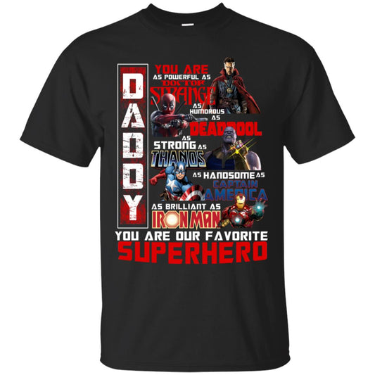 Daddy You Are As Powerful As Doctor Strange You Are Our Favorite Superhero Shirt Black