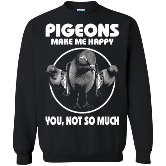 Pigeons Make Me Happy You Not So Much T-shirt Black