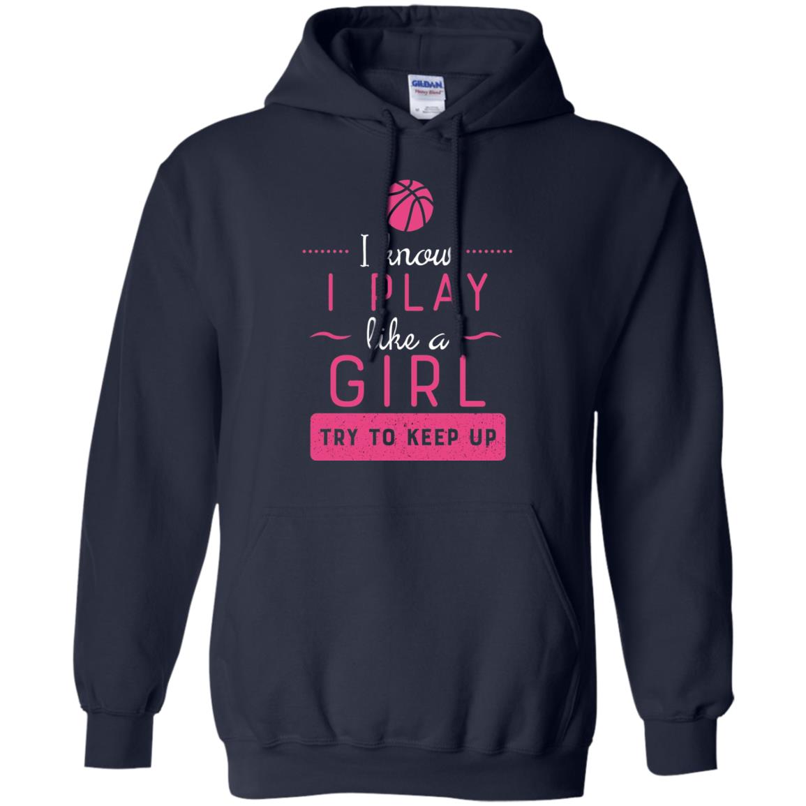 Basketball Shirt -girls Play Like A Girl Try To Keep Up Navy