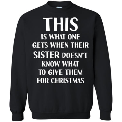 Family Christmas T-shirt Their Sister Doesn't Know What To Give For Christmas Black