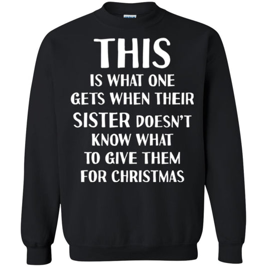 Family Christmas T-shirt Their Sister Doesn't Know What To Give For Christmas Black