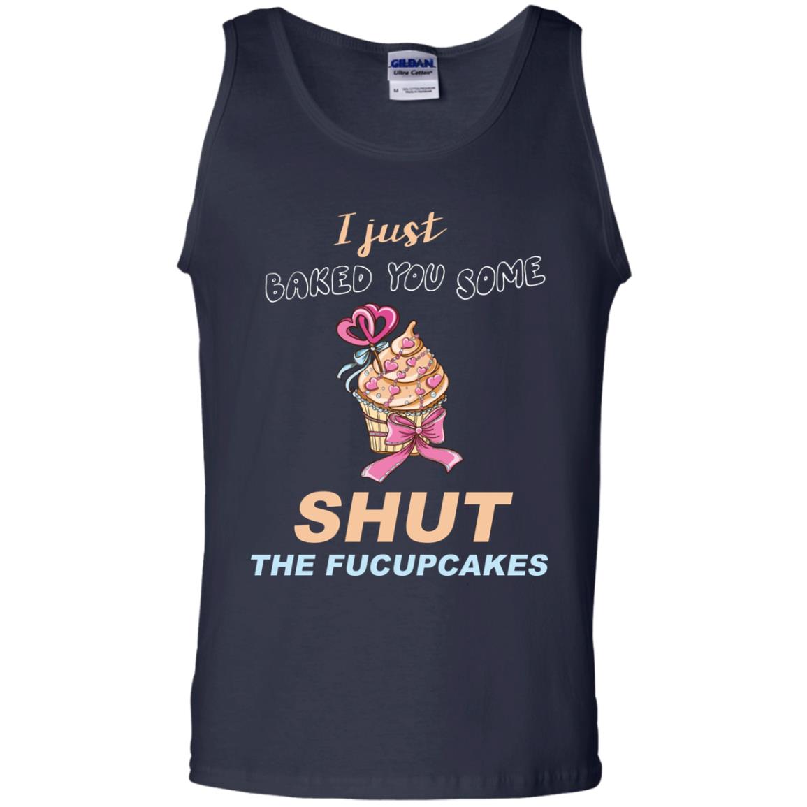 Just Baked You Some Fucupcakes Funny Saying Cupcakes Shirt Navy