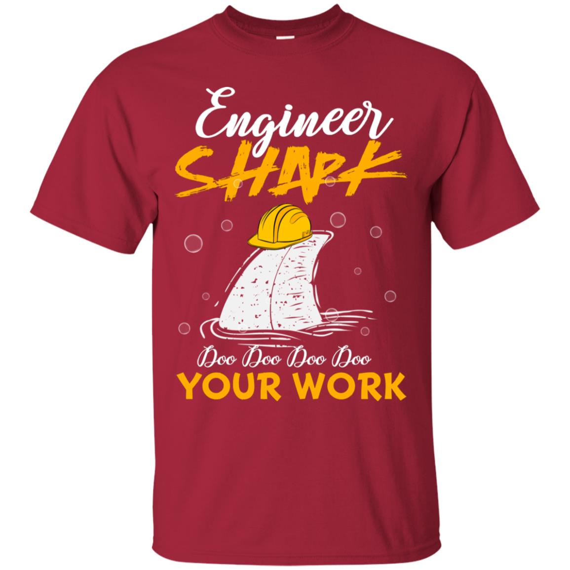 Engineer Shark Doo Doo Doo Your Work Engineering Shark Gift Shirt For Mens Or Womens Cardinal