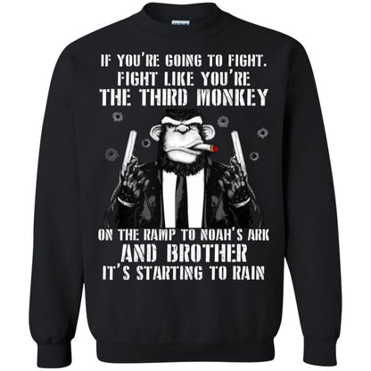If You Are Going To Fight Fight Like You Are The Third Monkey On The Ramp And Brother Its Starting To Rain Black