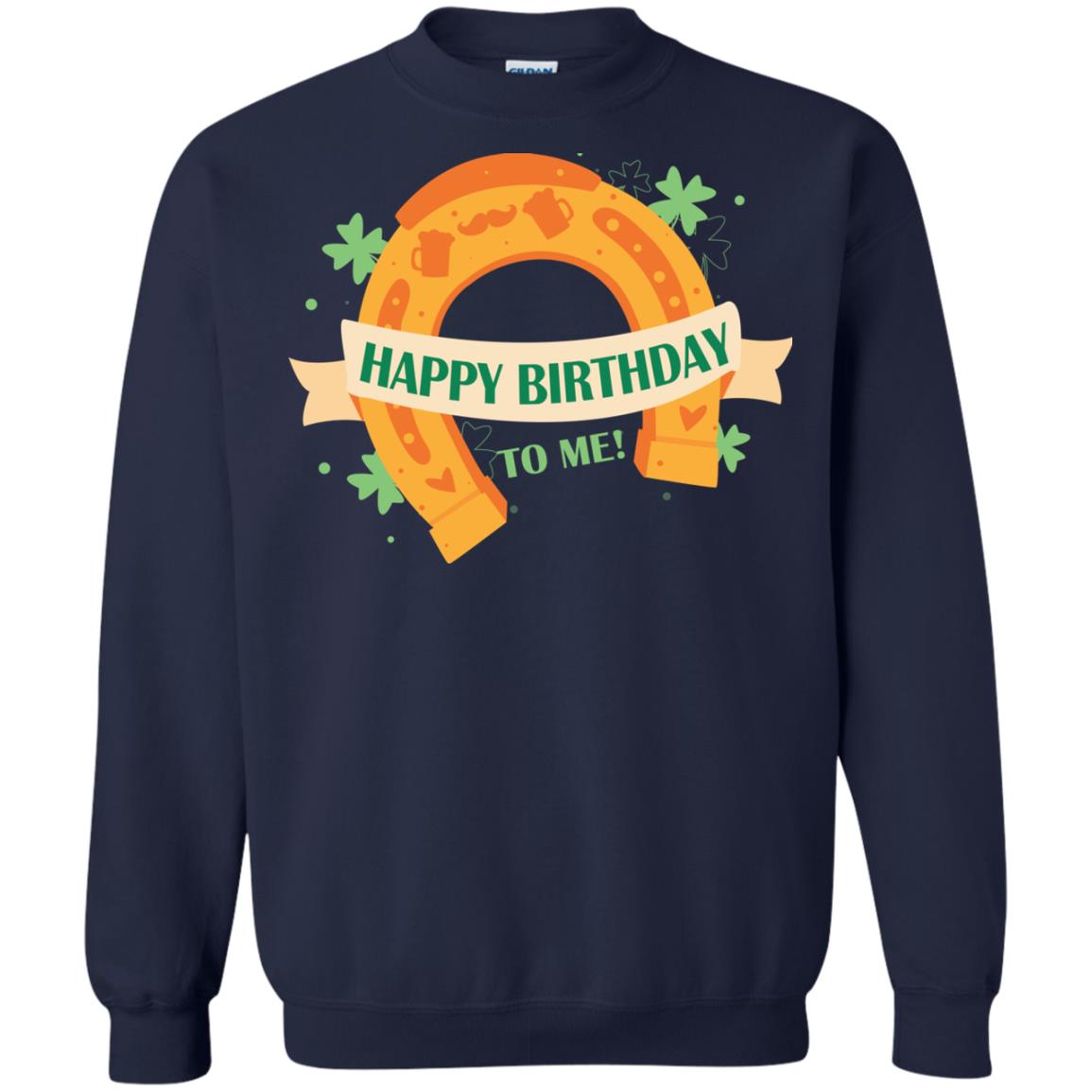 Happy Birthday To Me Shamrocks Saint Patrick's Day T-shirt Navy