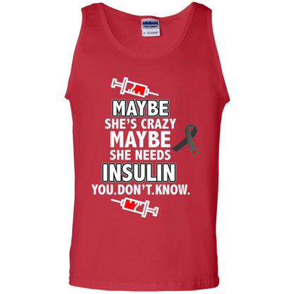 Maybe She's Crazy Or Maybe She Needs Insulin You Don't Know Shirt Red