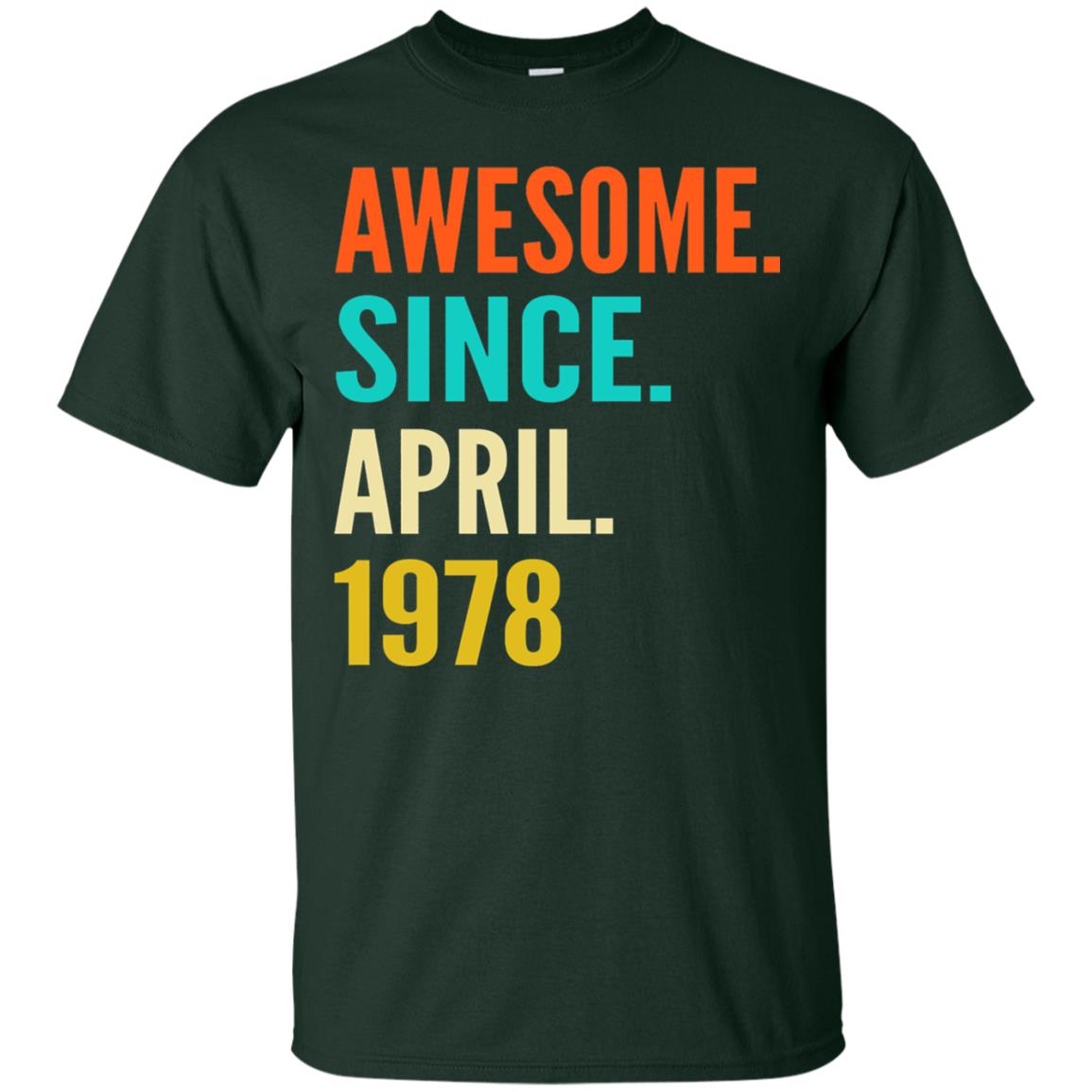 Born In April 1978 40th Birthday Awesome Since April 1978 Forest