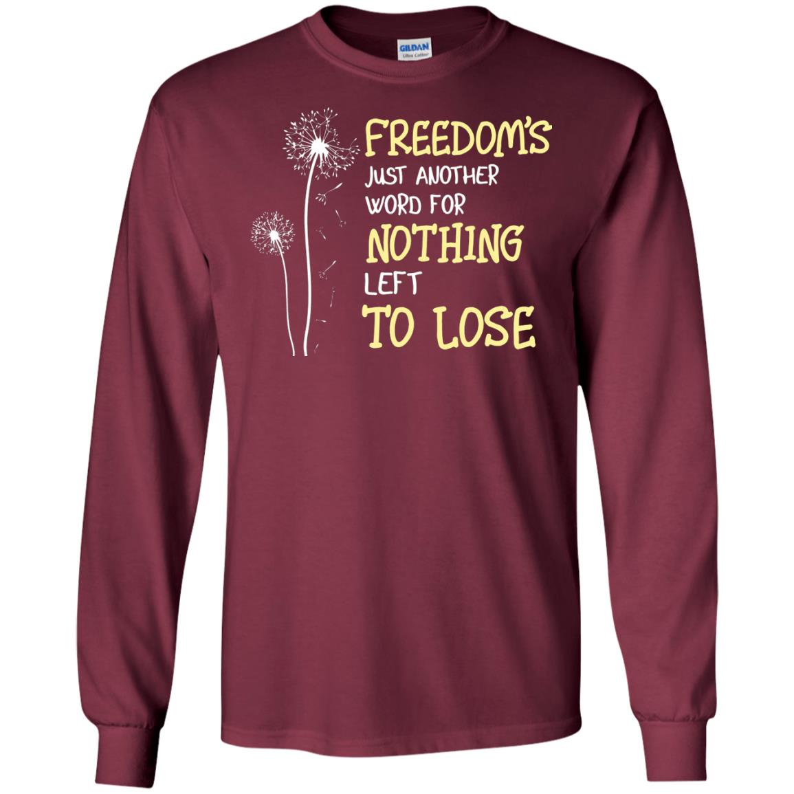 Freedom_s Just Another Word Nothing Left To Lose Shirt Maroon