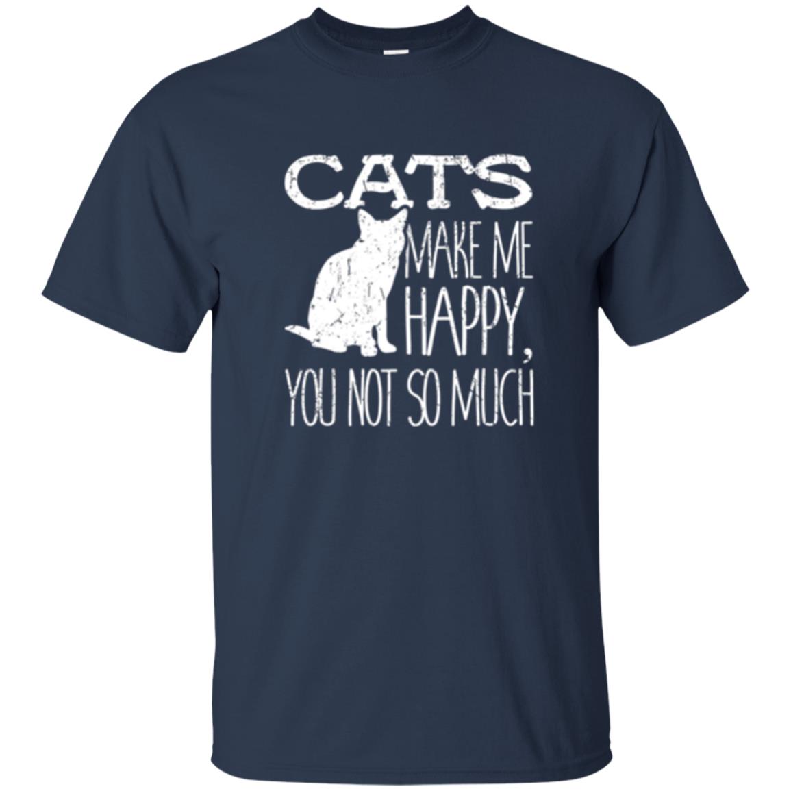 Cat Lover T-shirt Cats Make Me Happy You Not So Much Navy