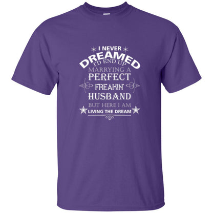 Wife T-shirt I Never Dreamed I''d End Up T-shirt Purple