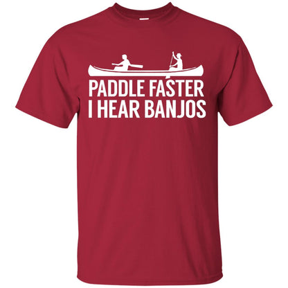 Paddle Faster I Hear Banjos T-shirt Canoe Clothing Cardinal