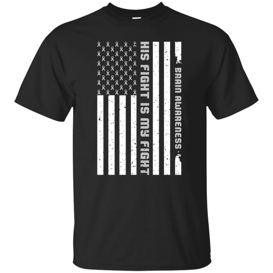 Brain Awareness His Fight Is My Fight Grey Ribbon Stars Flag Of Usa Shirt Black