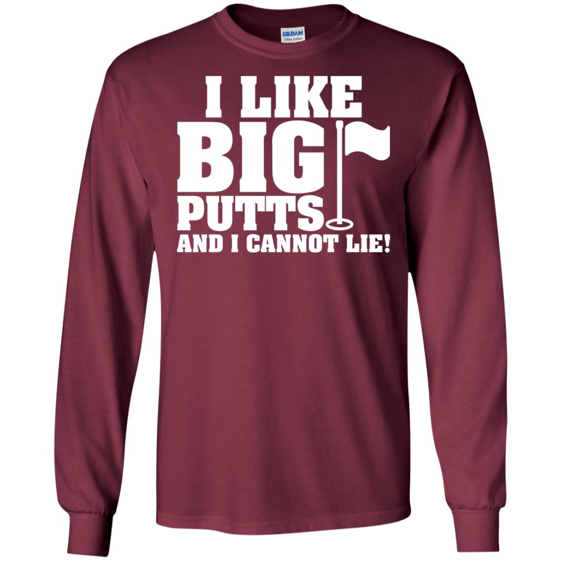 I Like Big Putts And I Cannot Lie Funny Golf Lover T-shirt Maroon