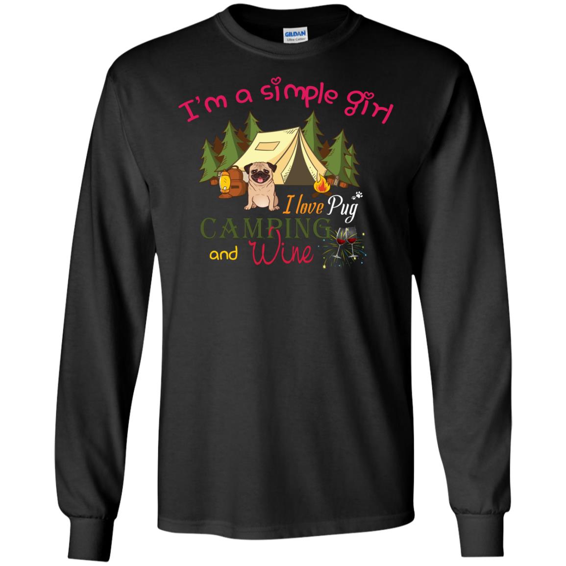 I’m A Simple Girl I Love Pug Camping And Wine ShirtG240 Gildan LS Ultra Cotton T-Shirt