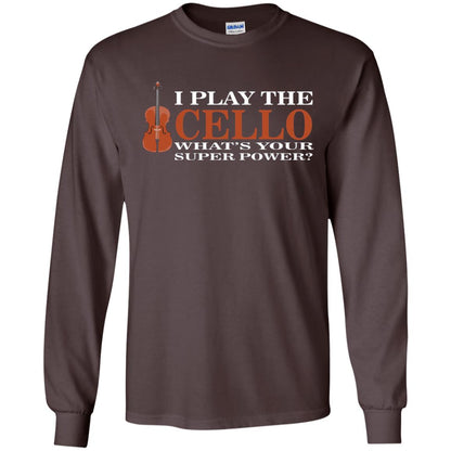 Cello Shirt I Play The Cello Whats Your Super Power Dark Chocolate