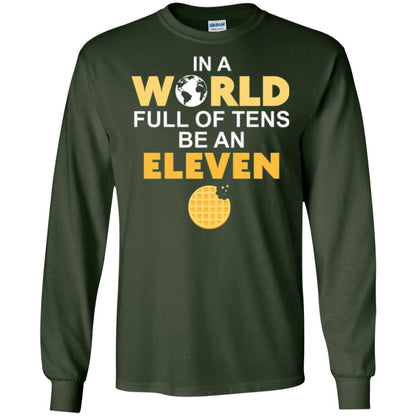 Waffle T-shirt In A World Full Of Tens Be An Eleven Forest Green