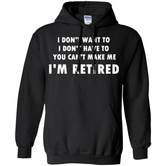 You Can't Make Me I'm Retired Retirement Funny T-shirt Black