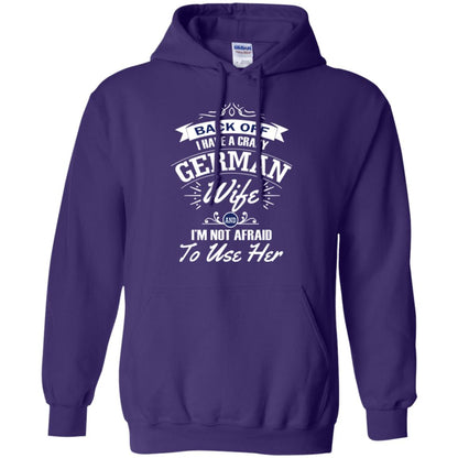 Back Of I Have A Crazy German Wife And Im Not Afraid To Use Her Purple