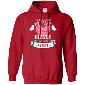 A Big Piece Of My Heart Lives In Heaven And She Is My Wife ShirtG185 Gildan Pullover Hoodie 8 oz.