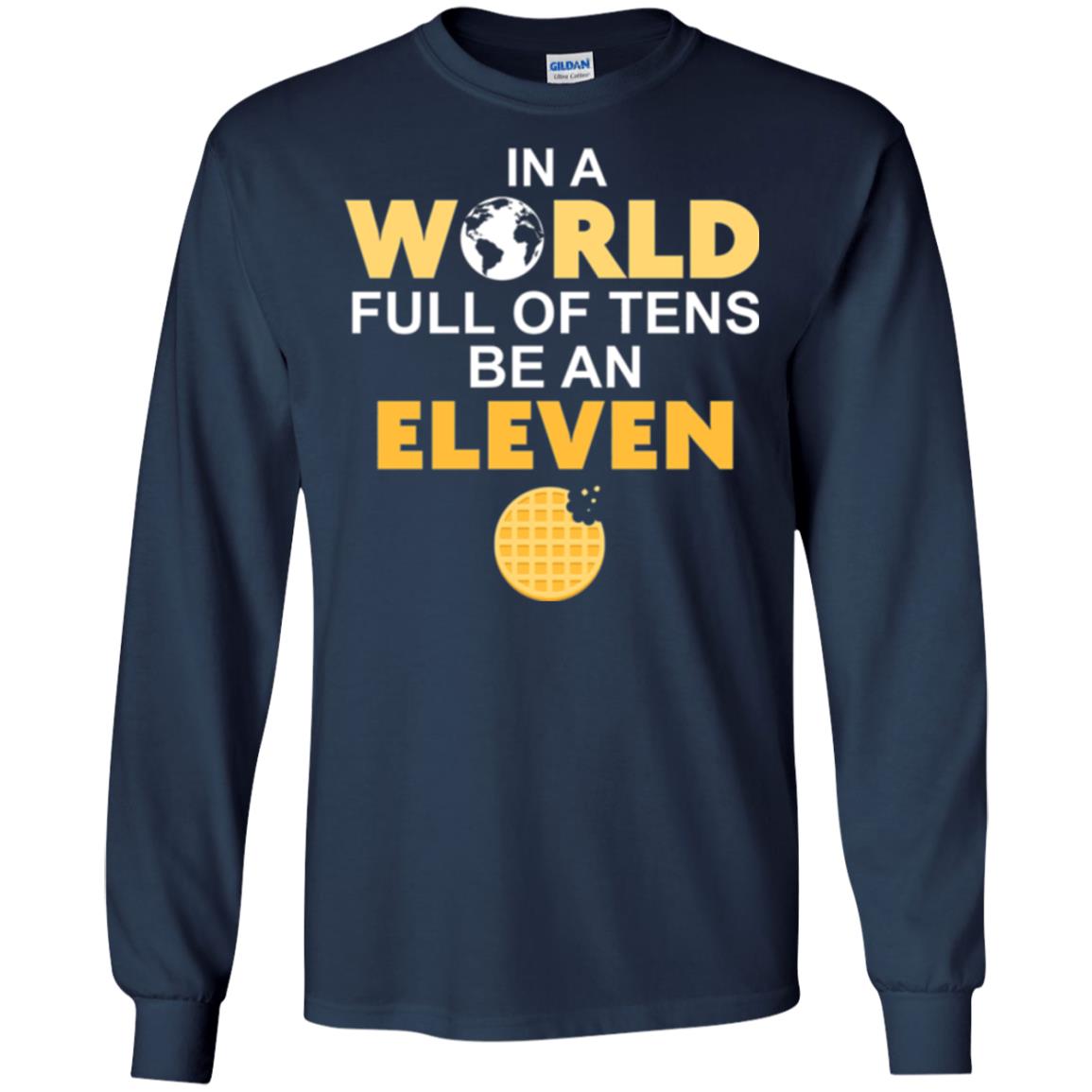 Waffle T-shirt In A World Full Of Tens Be An Eleven Navy