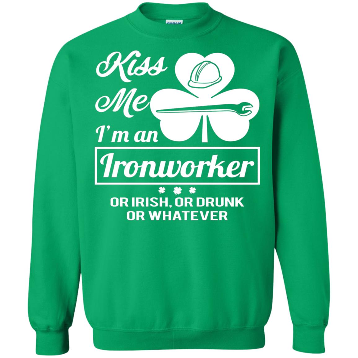 Funny St Patricks Day Shirt Kiss Me I Am An Ironworker Irish Green