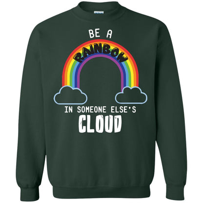 Be A Rainbow In Someone Else_s Cloud Shirt Forest Green
