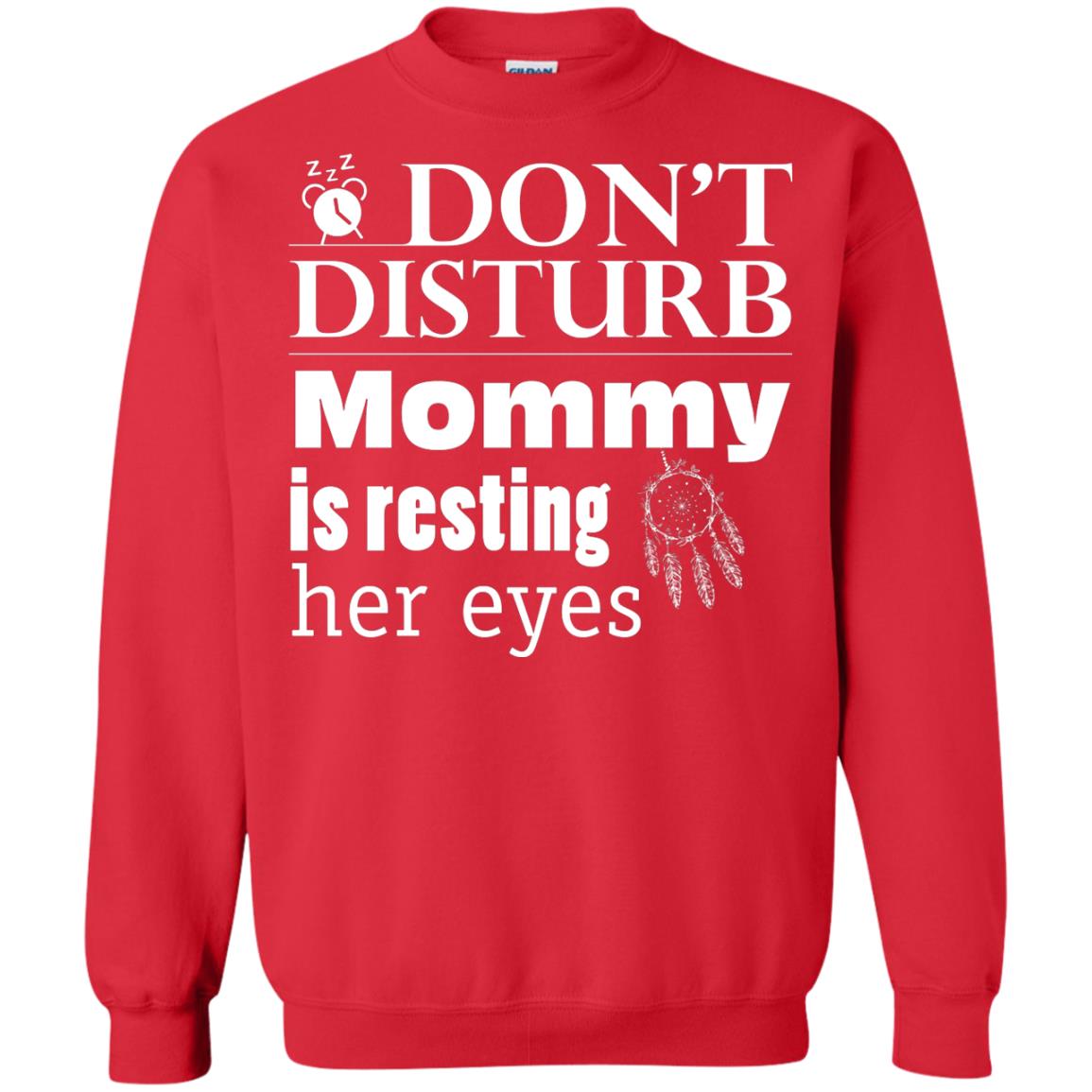 Don't Disturb Mommy Is Resting Her Eyes Funny Mom Shirt Red