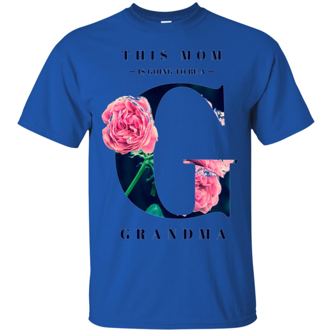 This Mom Is Going To Be A Grandma Mommy T-shirt Royal
